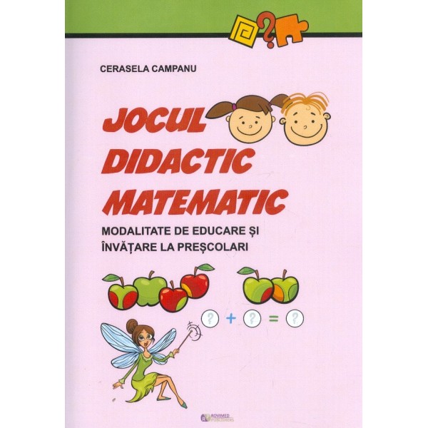 Jocul didactic matematic. Modalitati de educare si invatare la prescolari