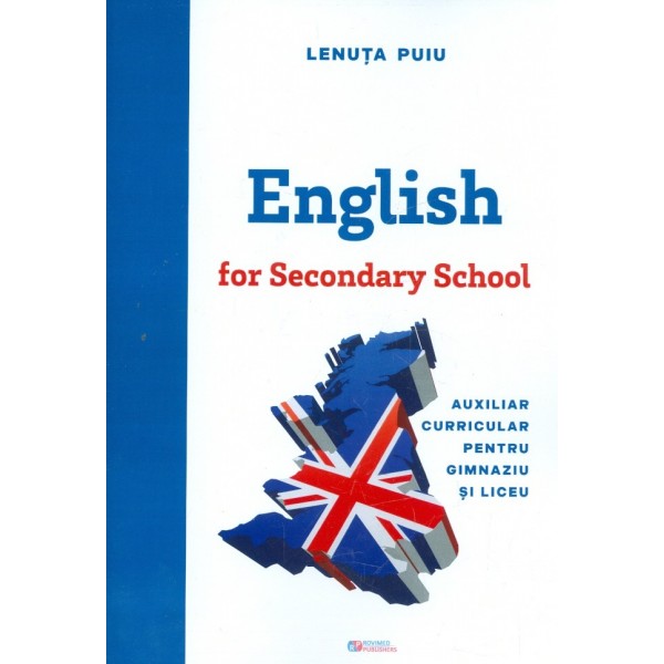 English for Secondary School. Auxiliar curricular pentru gimnaziu si liceu