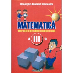 Matematica: exercitii si probleme pentru clasa a III-a