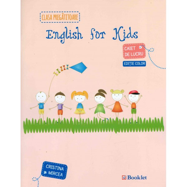 English for Kids, clasa pregatitoare, caiet de lucru. Editie color