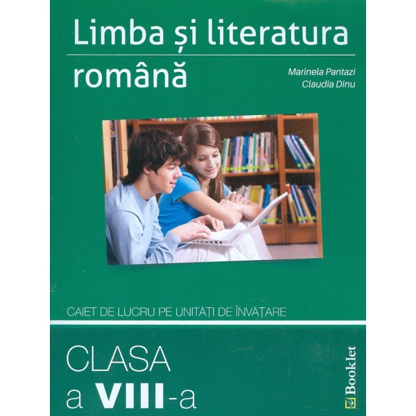 Limba si literatura romana, clasa a VIII-a - Caiet de lucru pe unitati de invatare