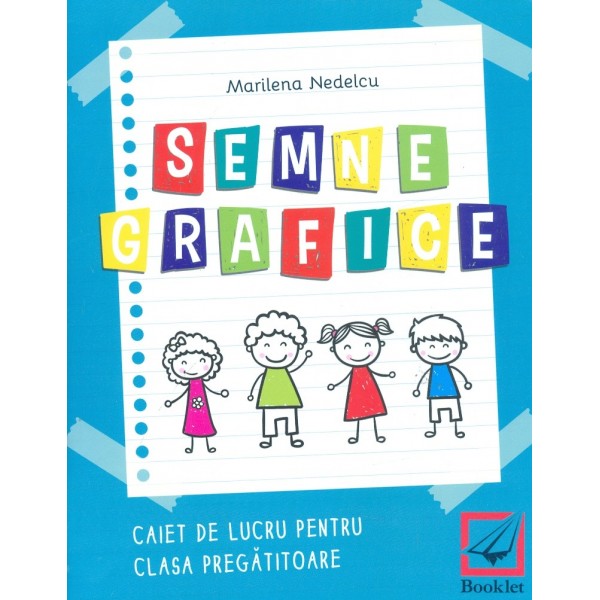 Semne grafice. Caiet de lucru pentru clasa pregatitoare