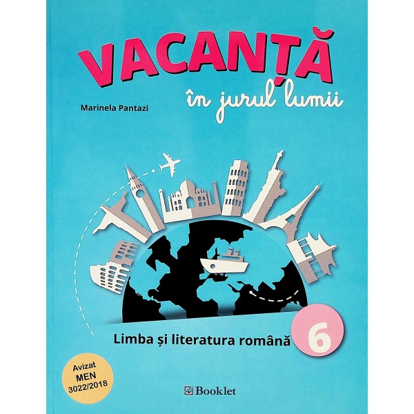 Vacanta in jurul lumii - Limba si literatura romana, clasa a VI-a