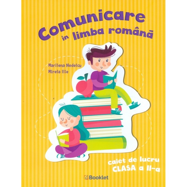 Comunicare in limba romana - Caiet de lucru, clasa a II-a
