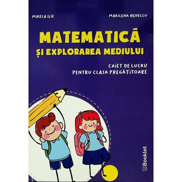 Matematica si explorarea mediului. Caiet de lucru pentru clasa pregatitoare