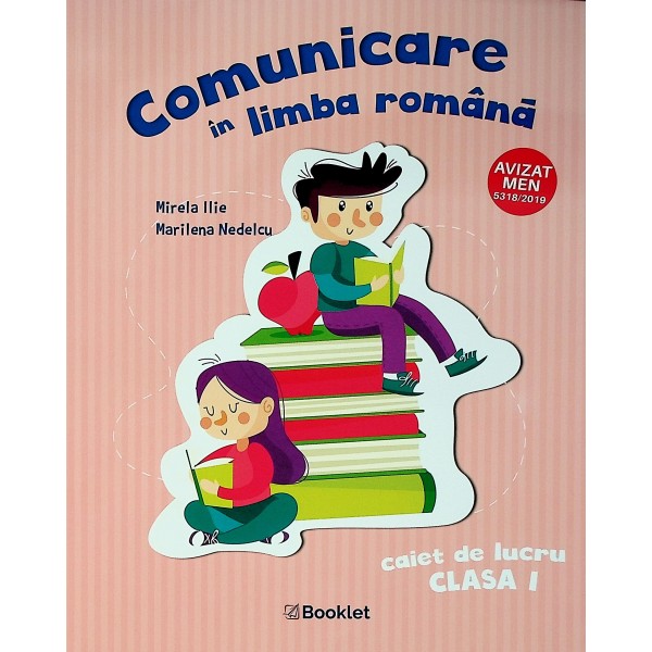 Comunicare in limba romana - Caiet de lucru, clasa I