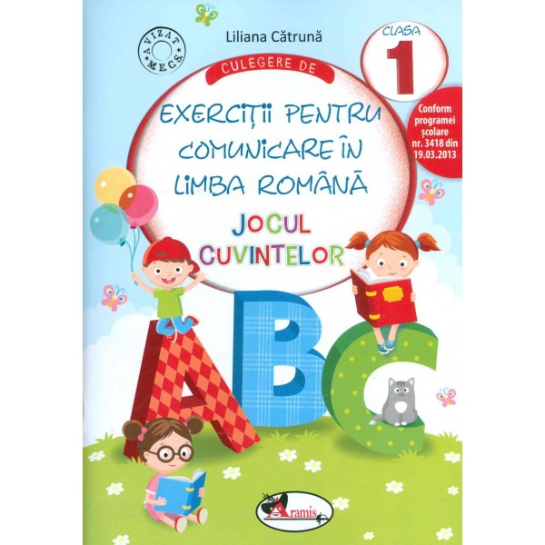 Jocul cuvintelor - Culegere de exercitii pentru comunicare in limba romana, clasa I