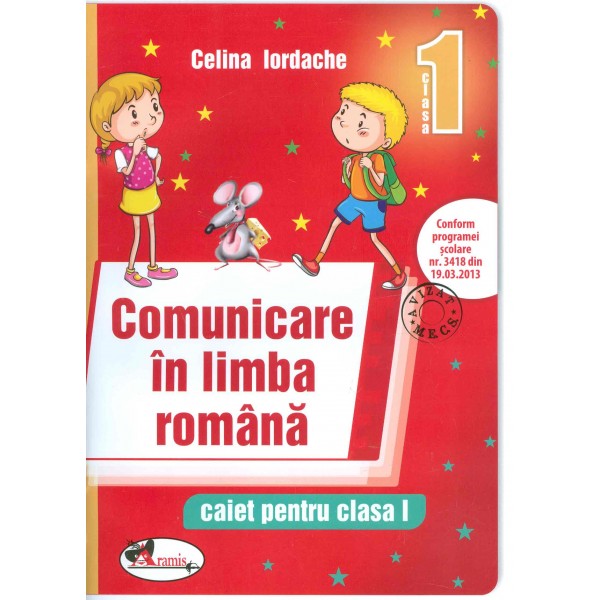 Comunicare in limba romana. Caiet pentru clasa I