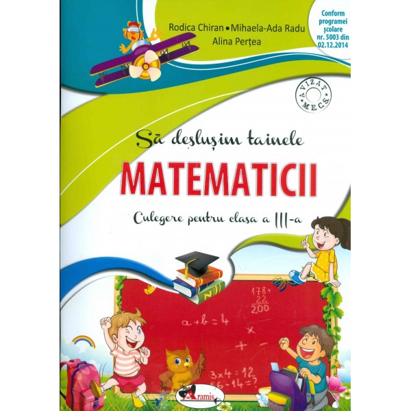 sa deslusim tainele matematicii: culegere pentru clasa a III-a