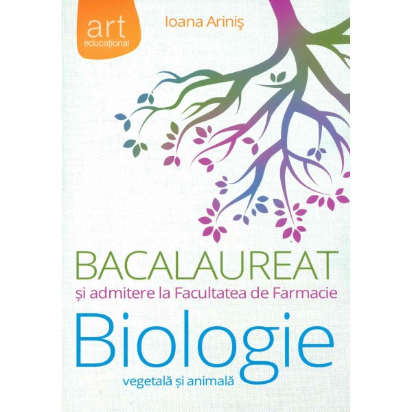 Biologie vegetala si animala, clasele IX-X - Bacalaureat si admitere la Facultatea de Farmacie