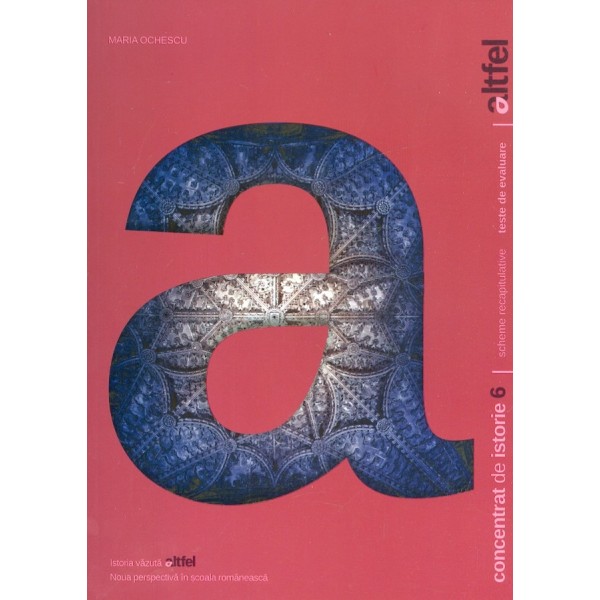 Concentrat de istorie, clasa a VI-a - Scheme recapitulative/Teste de evaluare