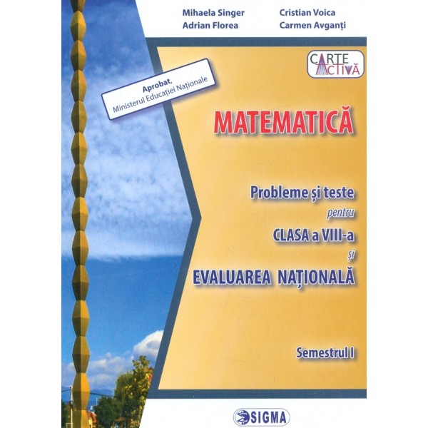 Matematica - Probleme si teste pentru clasa a VIII-a, vol. I - Evaluarea nationala
