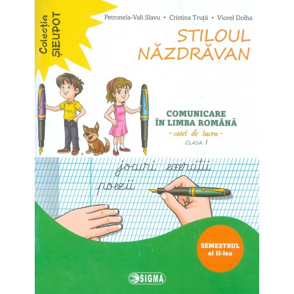 Stiloul nazdravan. Comunicare in limba romana, clasa I, semestrul al II-lea - Caiet de lucru