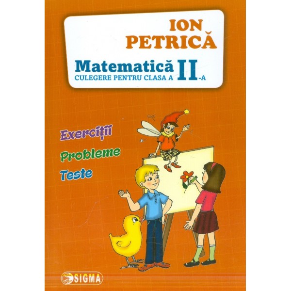 Matematica. Culegere pentru clasa a II-a