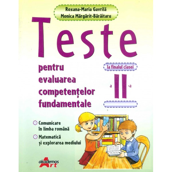 Teste pentru evaluarea competentelor fundamentale la finalul clasei  a II-a