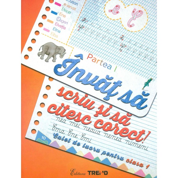 Invat sa scriu si sa citesc corect! Caiet de lucru pentru clasa I, partea I
