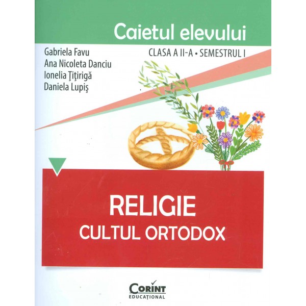Religie - Cultul ortodox: caietul elevului, clasa a II-a, semestrul I