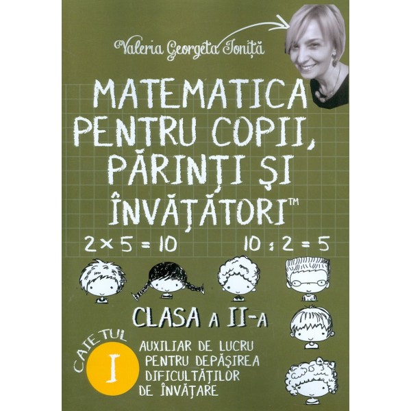 Matematica pentru copii, parinti si invatatori, clasa a II-a, caietul I