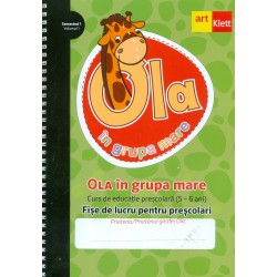 Ola in grupa mare - Fise de lucru pentru prescolari. Curs de educatie prescolara (5-6 ani), Vol. I, semestrul I