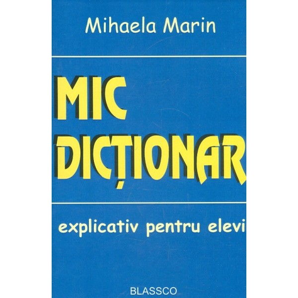 Mic dictionar explicativ pentru elevi