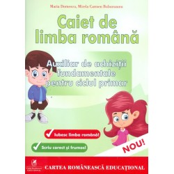 Caiet de limba romana. Auxiliar de achizitii fundamentale pentru ciclul primar