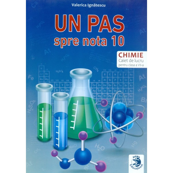 Chimie - Caiet de lucru pentru clasa a VII-a. Un pas spre nota 10
