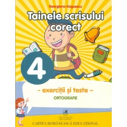 Tainele scrisului corect, clasa a IV-a. Ortografie - Exercitii si teste