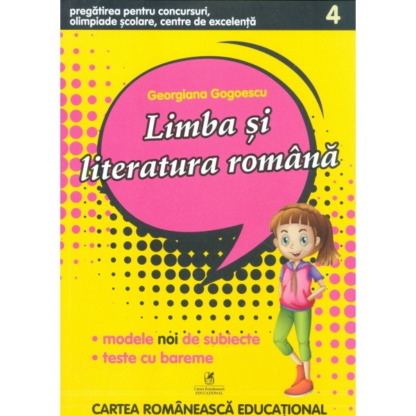 Limba si literatura romana. Pregatirea pentru concursuri, olimpiade scolare, centre de excelenta, clasa a IV-a