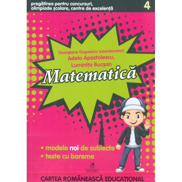 Matematica. Pregatirea pentru concursuri, olimpiade scolare, centre de excelenta, clasa a IV-a