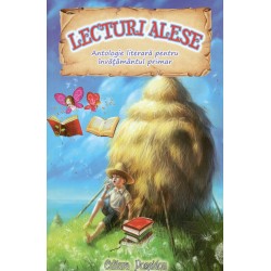 Lecturi alese - Antologie literara pentru invatamantul primar
