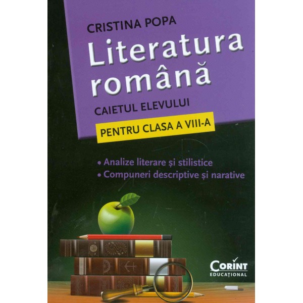 Literatura romana, clasa a VIII-a: caietul elevului