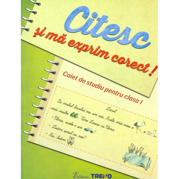 Citesc si ma exprim corect! Caiet de studiu pentru clasa I