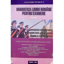 Gramatica limbii romane pentru examene. vol. I-II