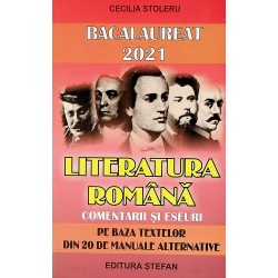 Literatura romana: comentarii si eseuri pe baza textelor din 20 de manuale alternative - Bacalaureat 2021