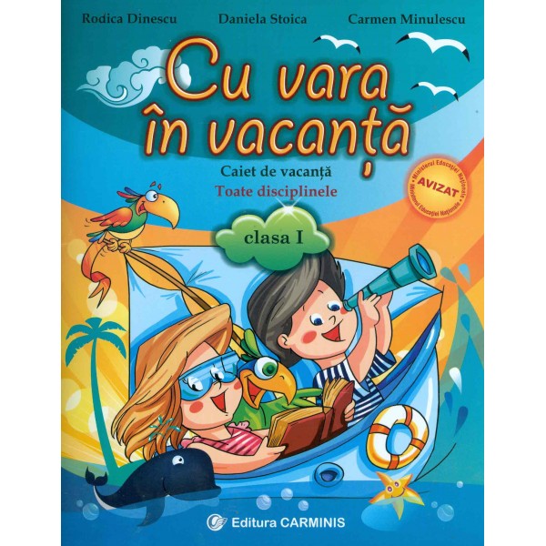 Cu vara in vacanta. Caiet de vacanta, clasa I, toate disciplinele