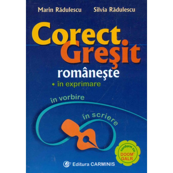 Corect/ Gresit romaneste: in exprimare, in vorbire, in scriere