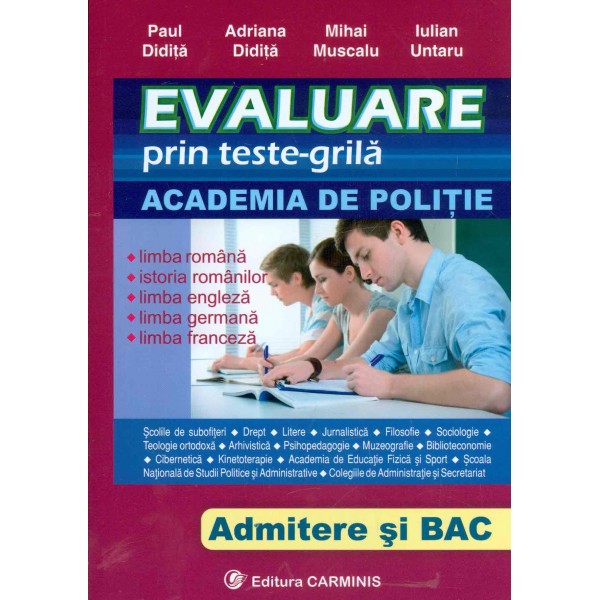 Evaluare prin teste -grila - Academia de politie. Admitere si Bac