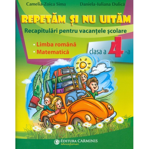 Limba romana. Matematica, clasa a IV-a - Recapitulari pentru vacantele scolare