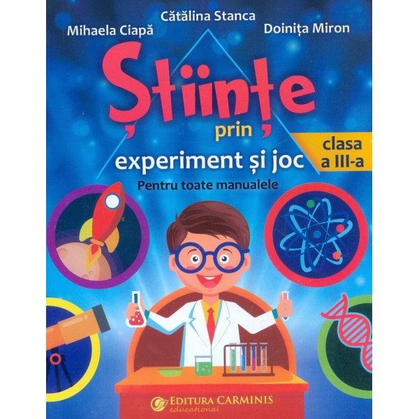 Stiinte prin experiment si joc, clasa a III-a. Pentru toate manualele