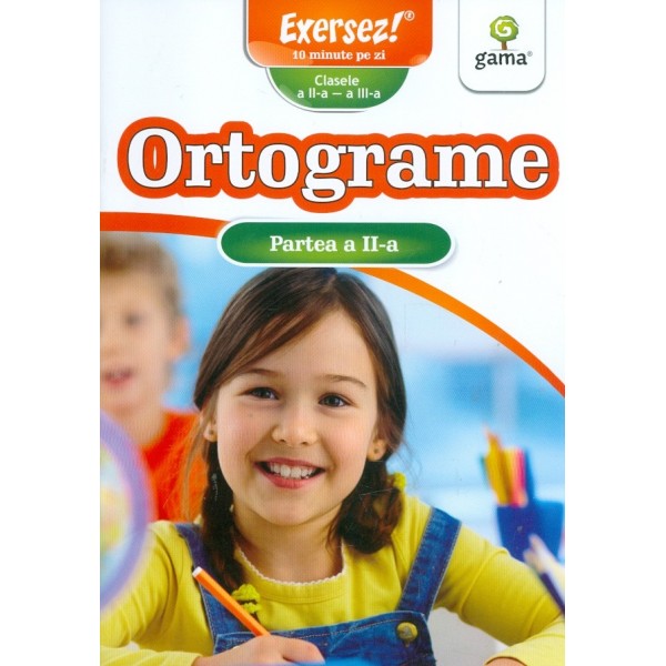 Ortograme, partea a II-a, clasele a II-a - a III-a