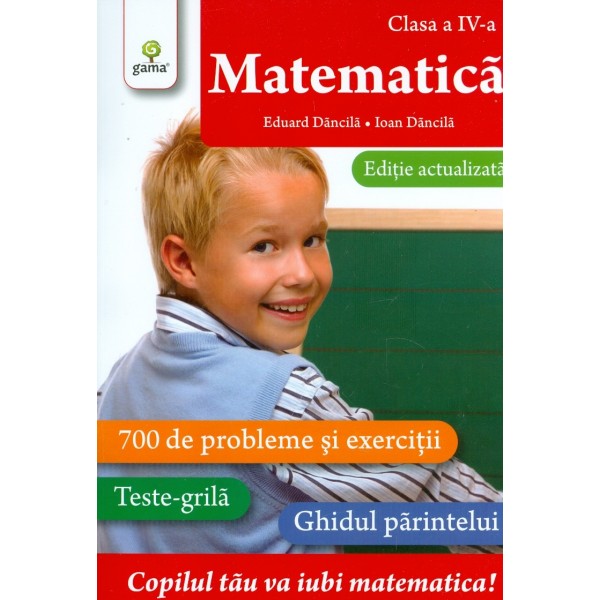 Matematica, clasa a IV-a - 700 de probleme si exercitii