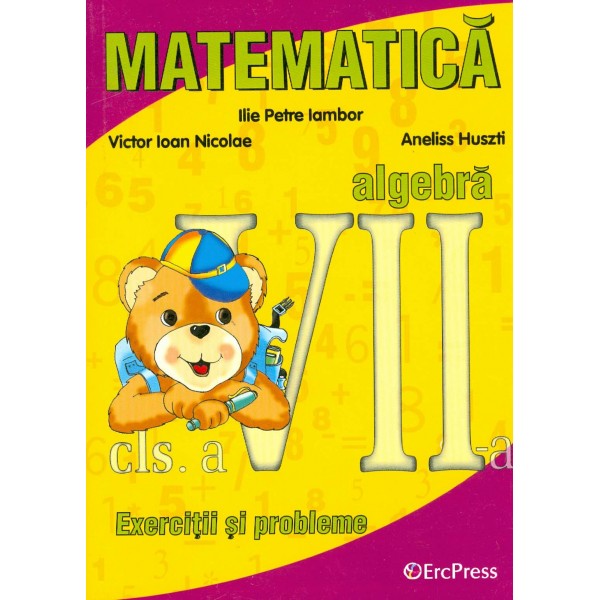 Matematica, clasa a VII-a: exercitii si probleme de algebra