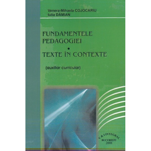 Fundamentele pedagogiei. Texte in contexte (auxiliar curricular)