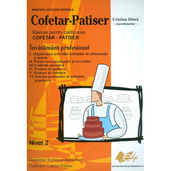 Cofetar-Patiser, nivel 2. Manual pentru calificarea cofetar-patiser, invatamant profesional