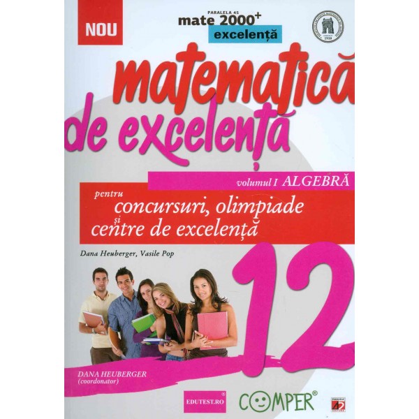 Matematica de excelenta, clasa a XII, vol. I - Algebra pentru concursuri, olimpiade si centre de excelenta