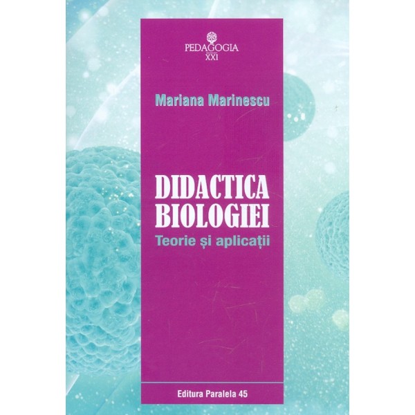 Didactica biologiei. Teorie si aplicatii