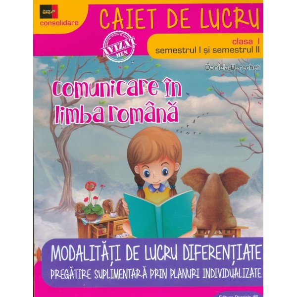 Comunicare in limba romana - Caiet de lucru, clasa I, semestrul I-II