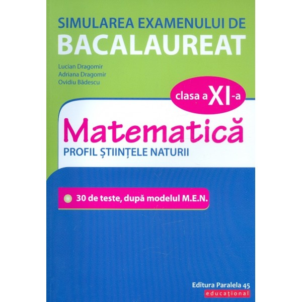 Matematica, clasa a XI-a. profil Stiintele naturii - Simulearea examenului de Bacalaureat