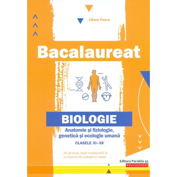 Biologie. Anatomie si fiziologie, genetica si ecologie umana, clasele XI-XII - Bacalaureayt