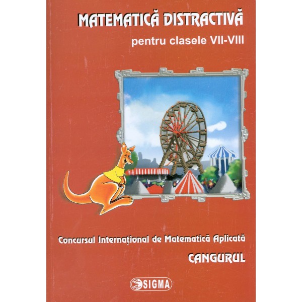 Matematica distractiva pentru clasele VII-VIII - Concursul international de matematica aplicata Cangurul